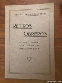 Libros antiguos: MALUQUER Y SALVADOR J, RETIROS OBREROS, EL PAÍS ACTUANDO COMO FUERZA ORGANIZADORA